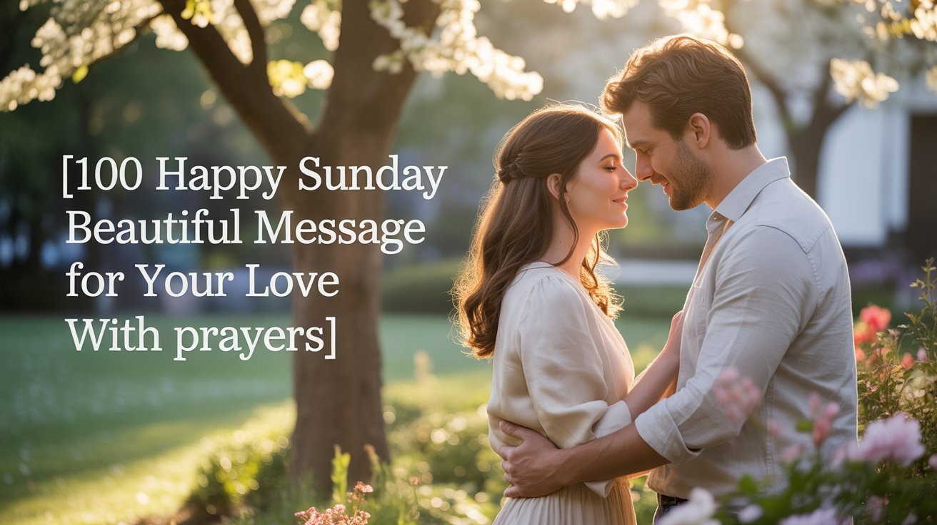 100 Happy Sunday Beautiful Message For Your Love With Prayers